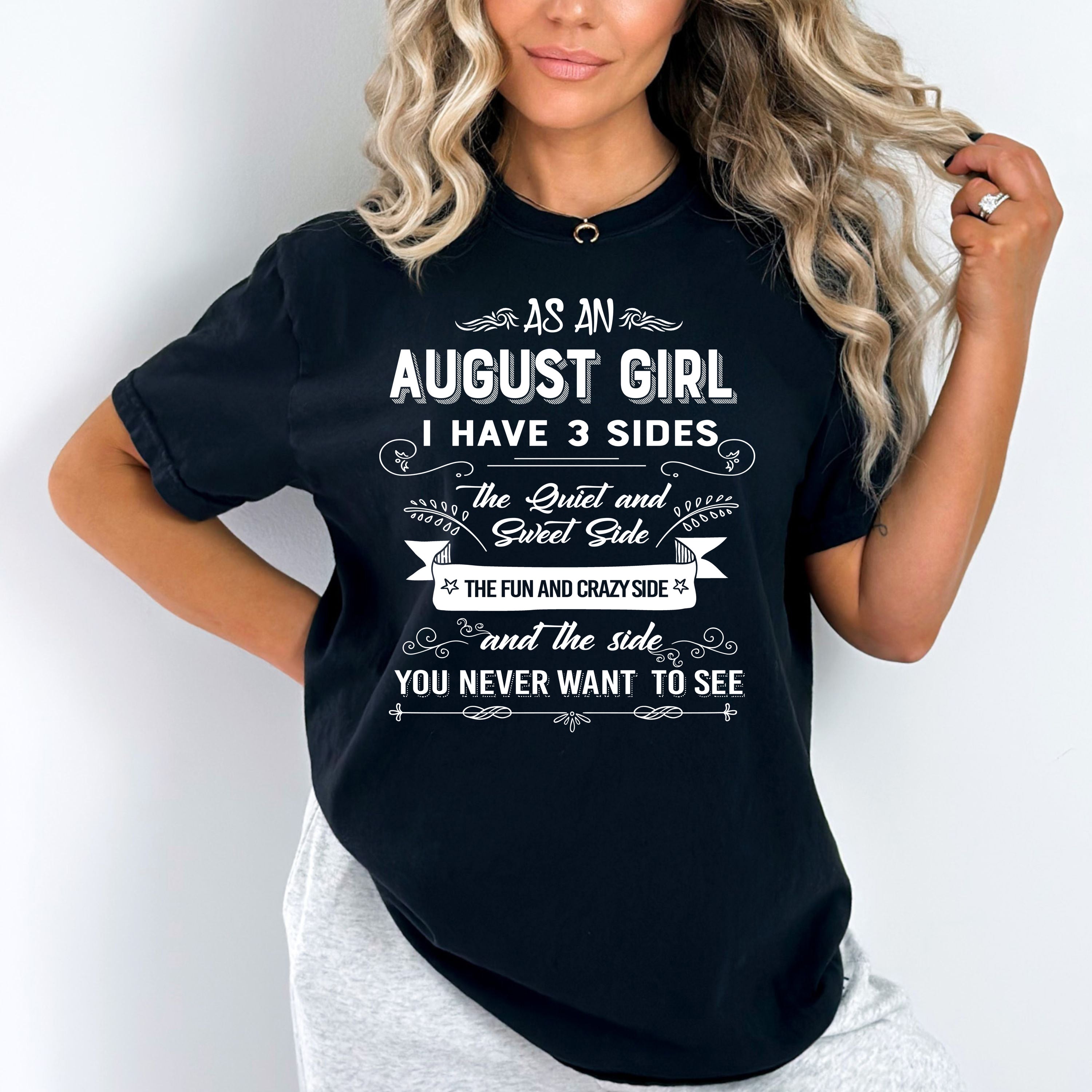 "As an August Girl I have 3 Sides" Buy all colors. Save Shipping.