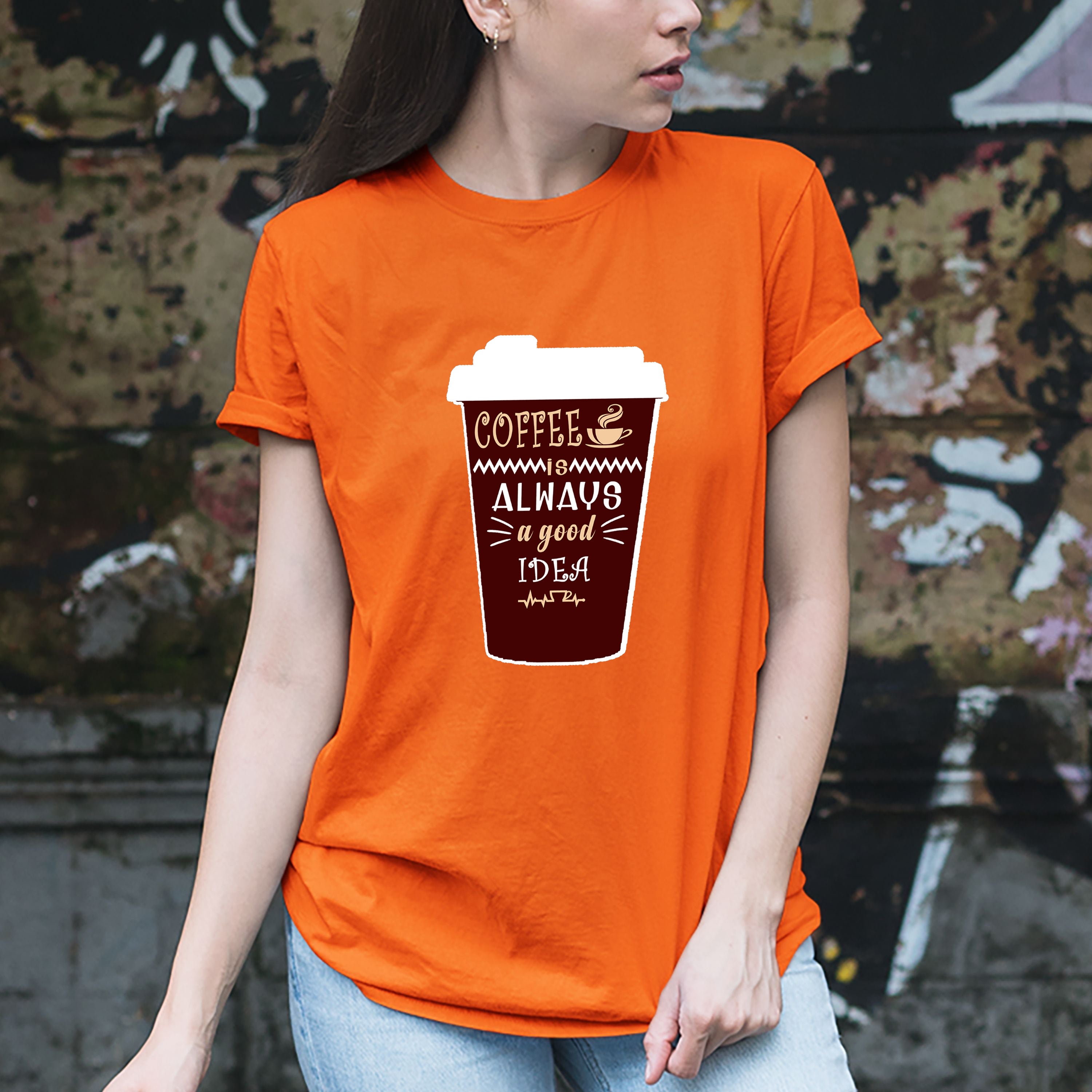 "Coffee Is Always A Good Idea"Special edition for Coffee Lovers
