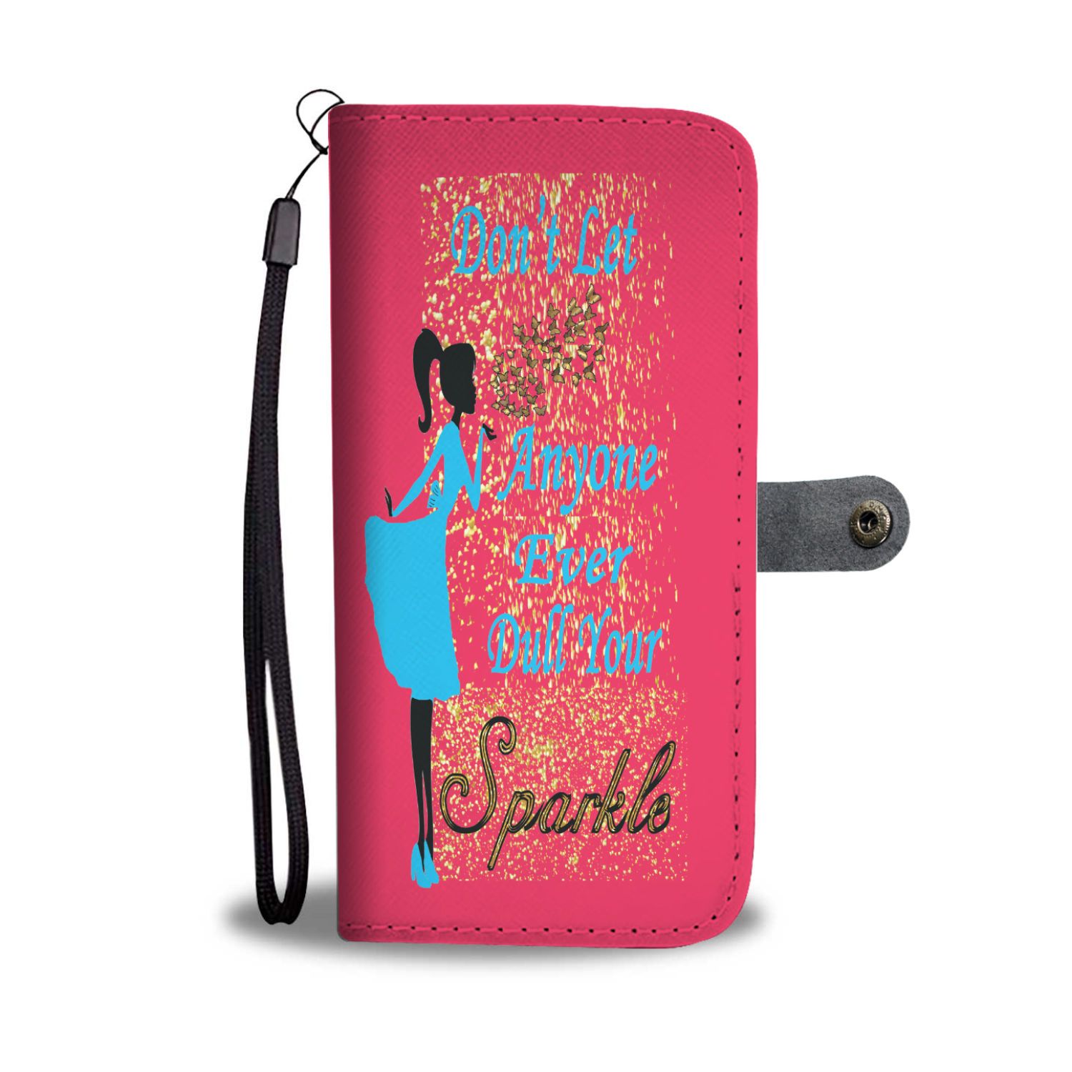 "Don't Let Anyone Dull Your Sparkle"- Phone Wallet