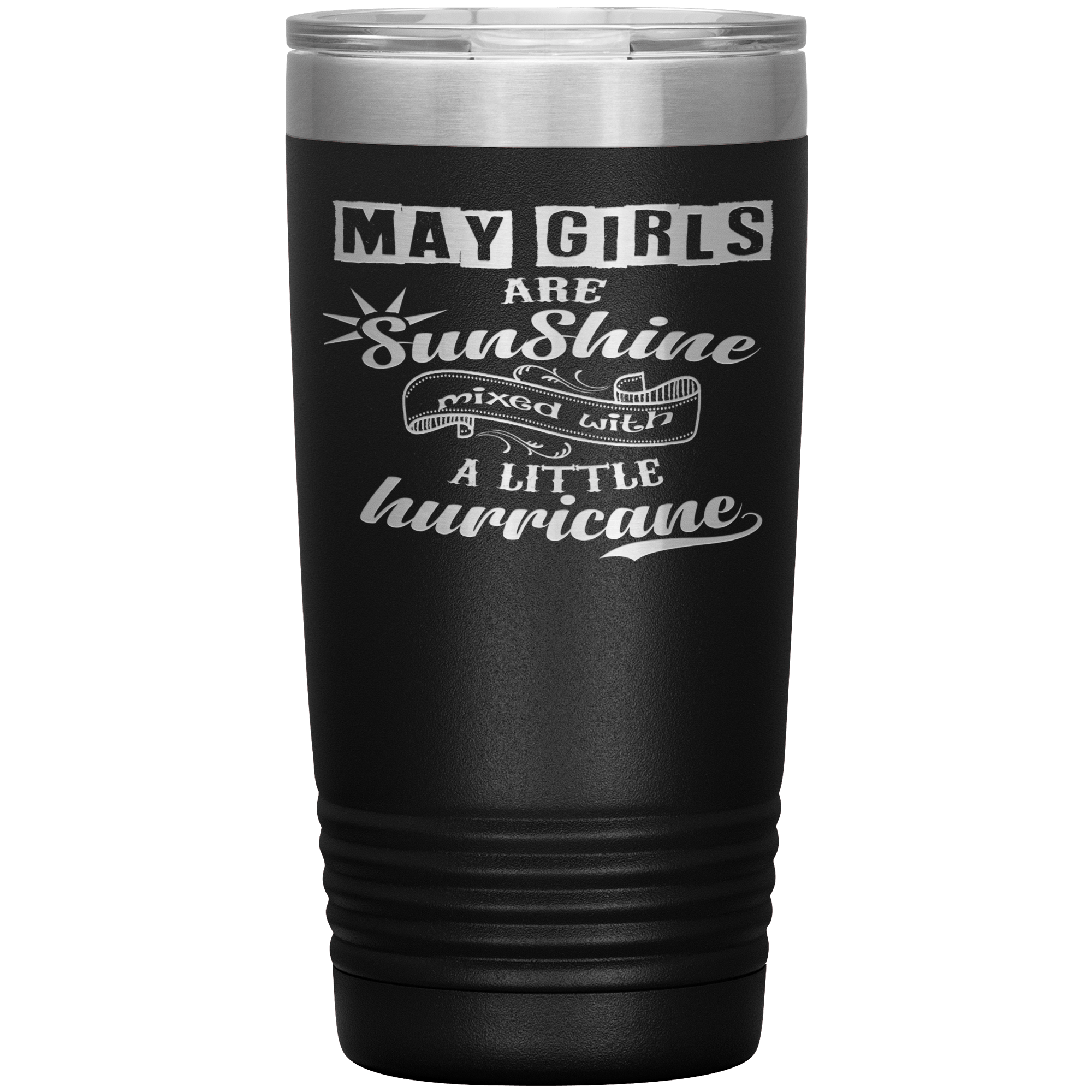 "May Girls are Sunshine Mixed With Little Hurricane" Tumbler