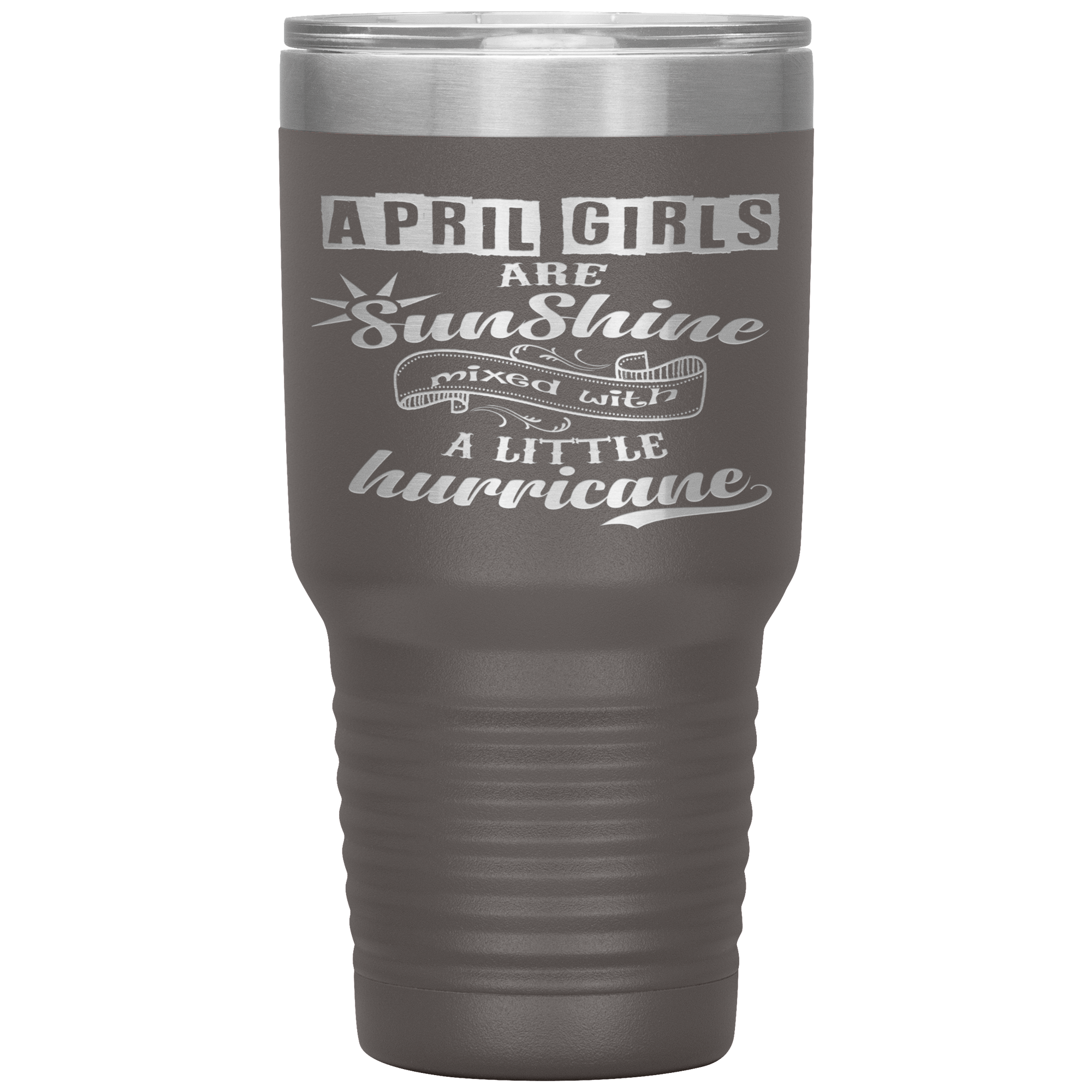 "April Girls are Sunshine Mixed With Little Hurricane" Tumbler