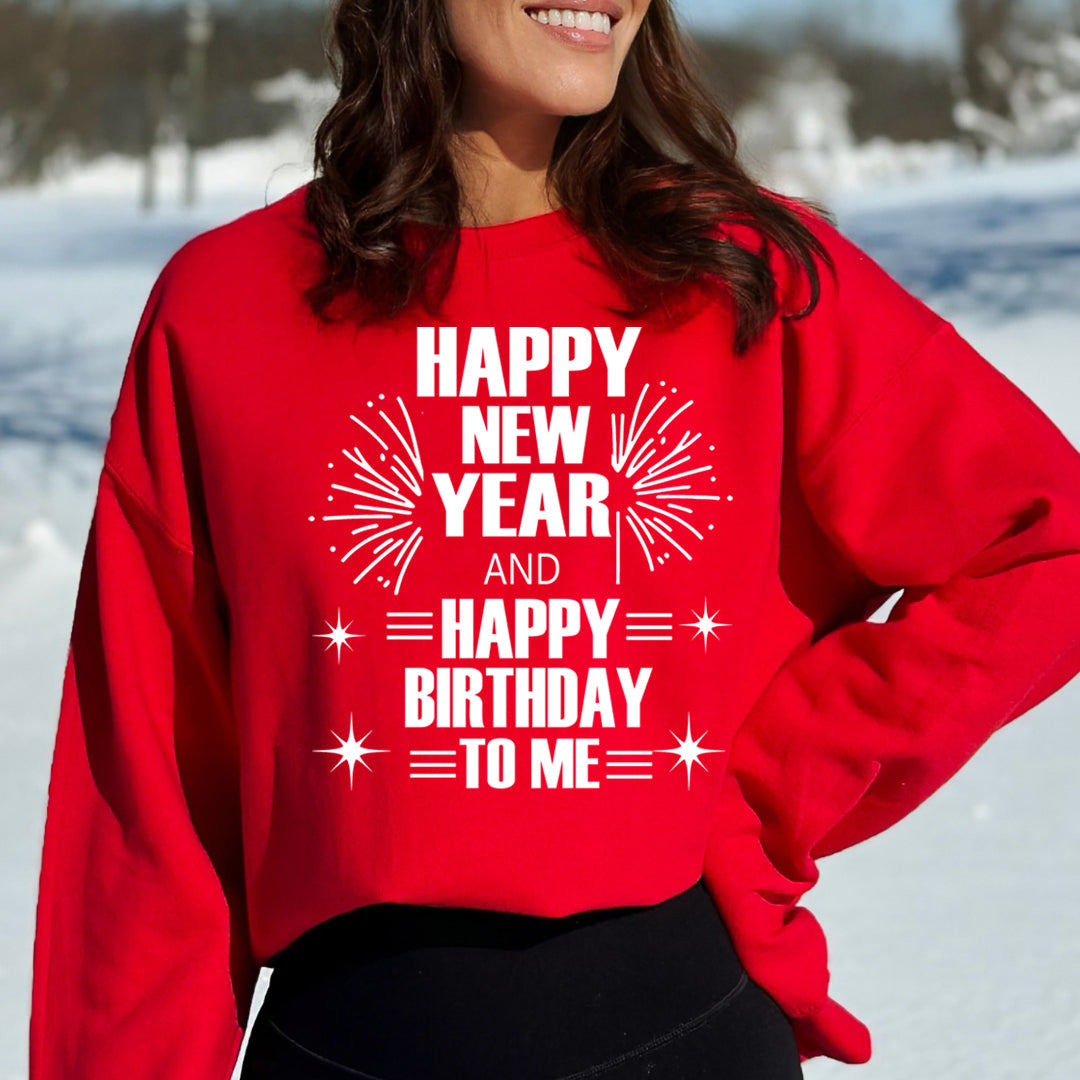 Happy New Year And Happy Birthday - Sweatshirt & Hoodie