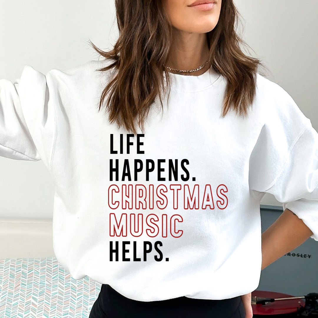 Life Happens Christmas Music - Sweatshirt & Hoodie