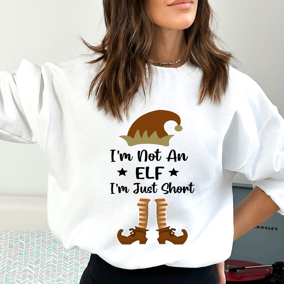 I'm Not An Elf  - Sweatshirt & Hoodie