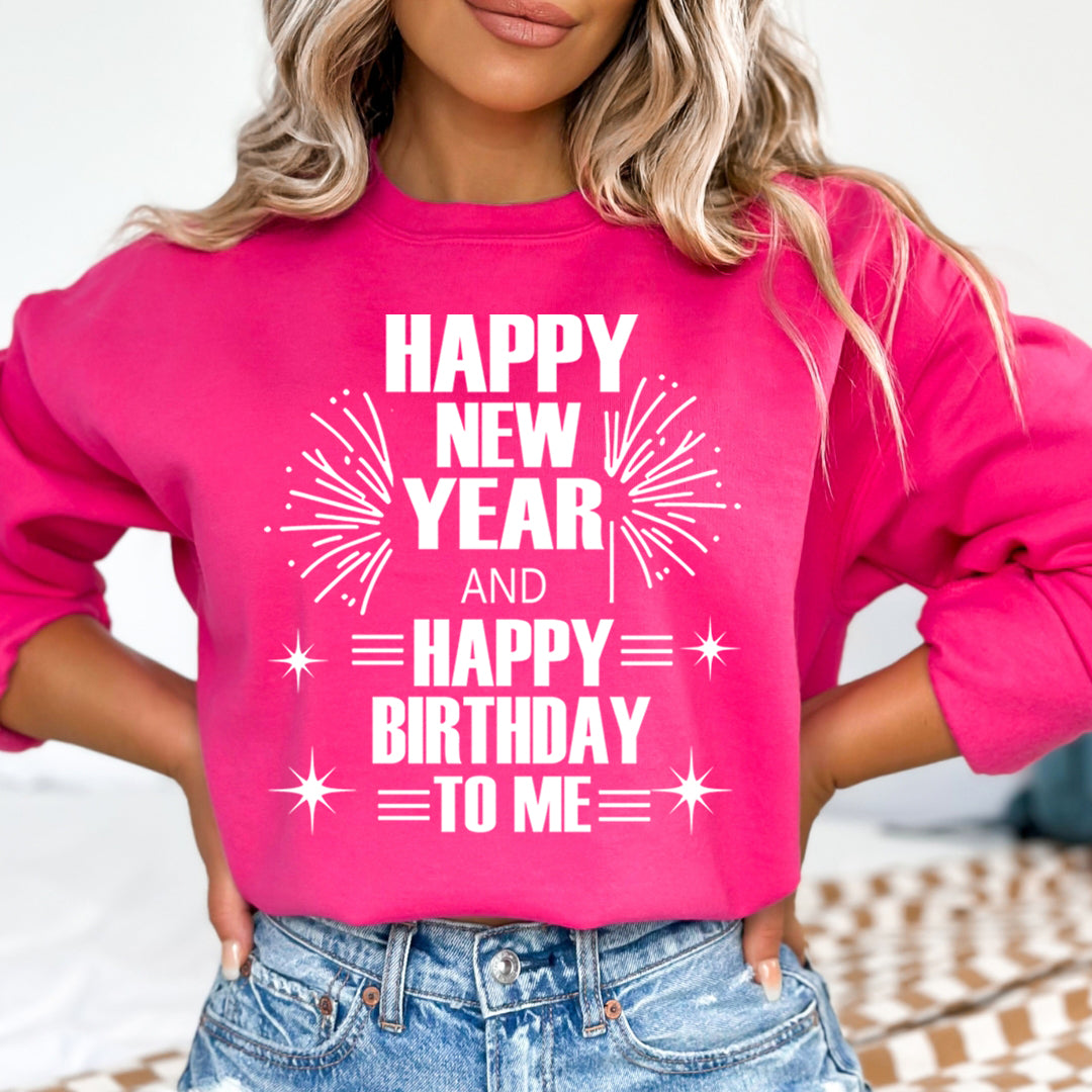 Happy New Year And Happy Birthday - Sweatshirt & Hoodie