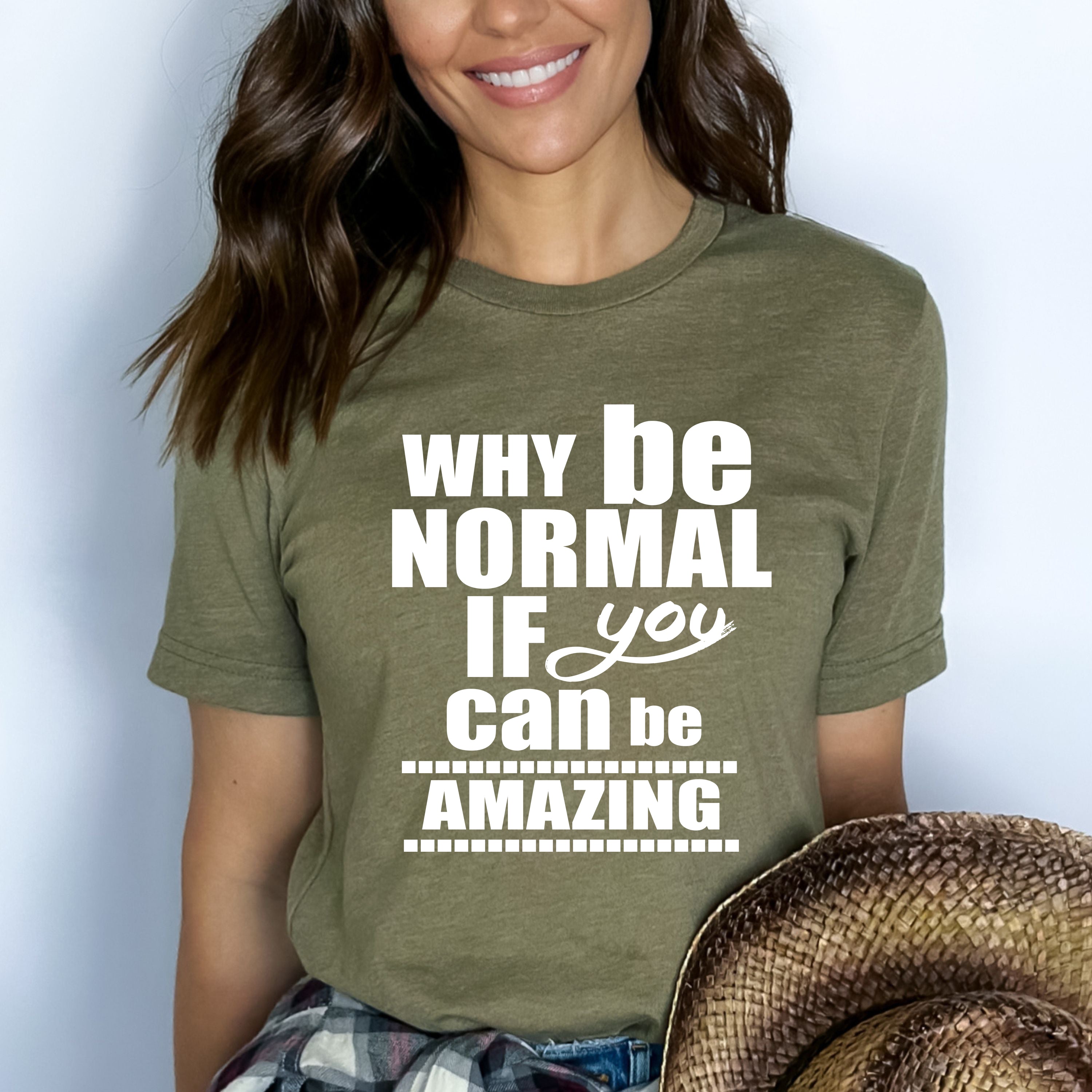 ''Why Be Normal If You Can Be Amazing'' Bella Canvas T-Shirt