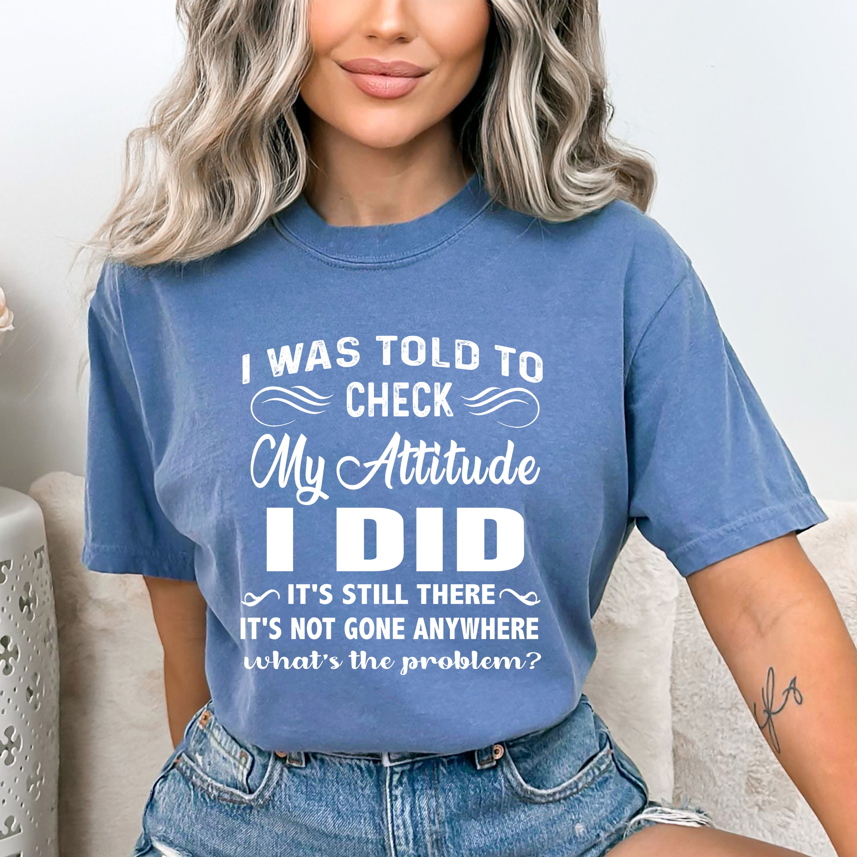 ''I Was Told To Check My Attitude'' Bella Canvas T-Shirt