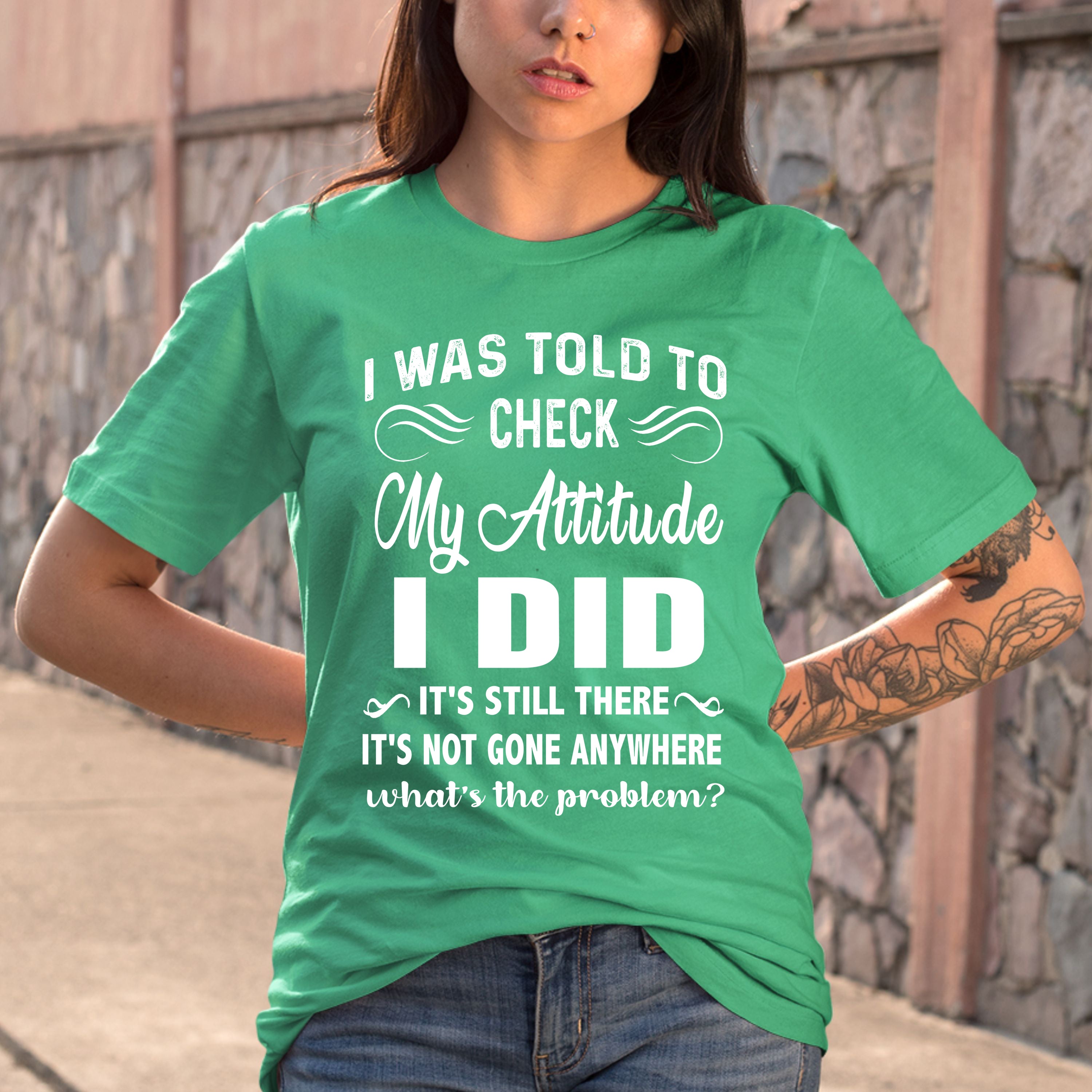 ''I Was Told To Check My Attitude'' Bella Canvas T-Shirt