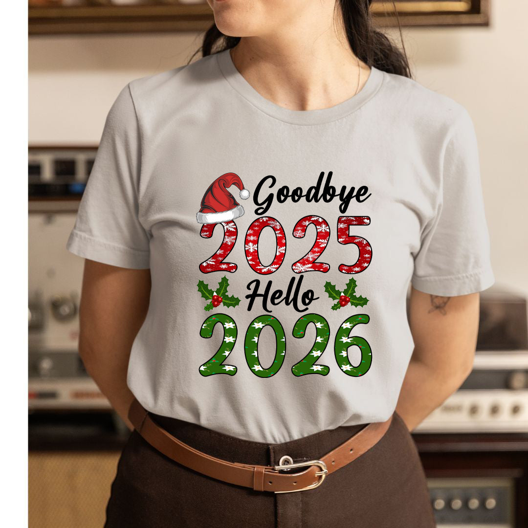 Goodbye 2025 Hello 2026 - Unisex T-Shirt