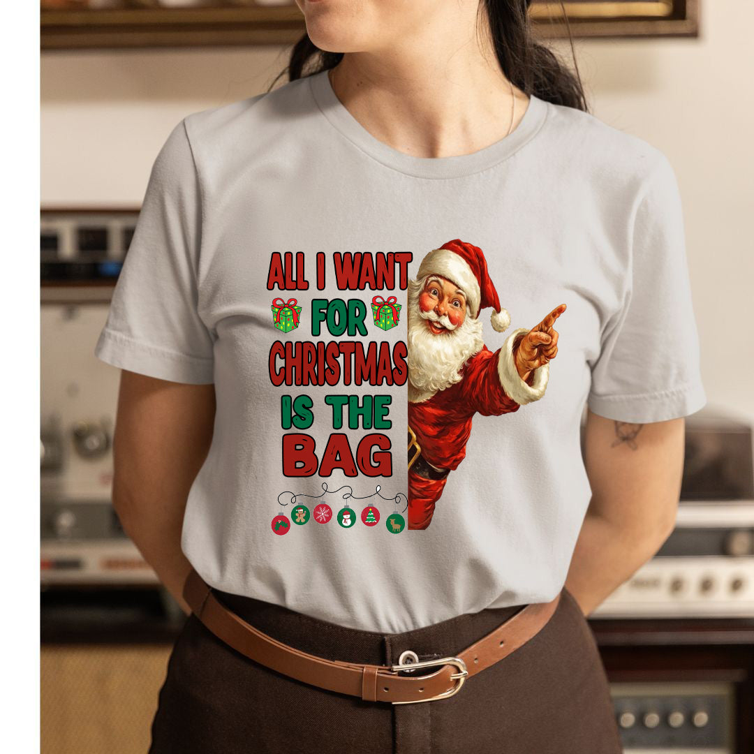 All I Want For Christmas Is The Bag - Unisex T-Shirt