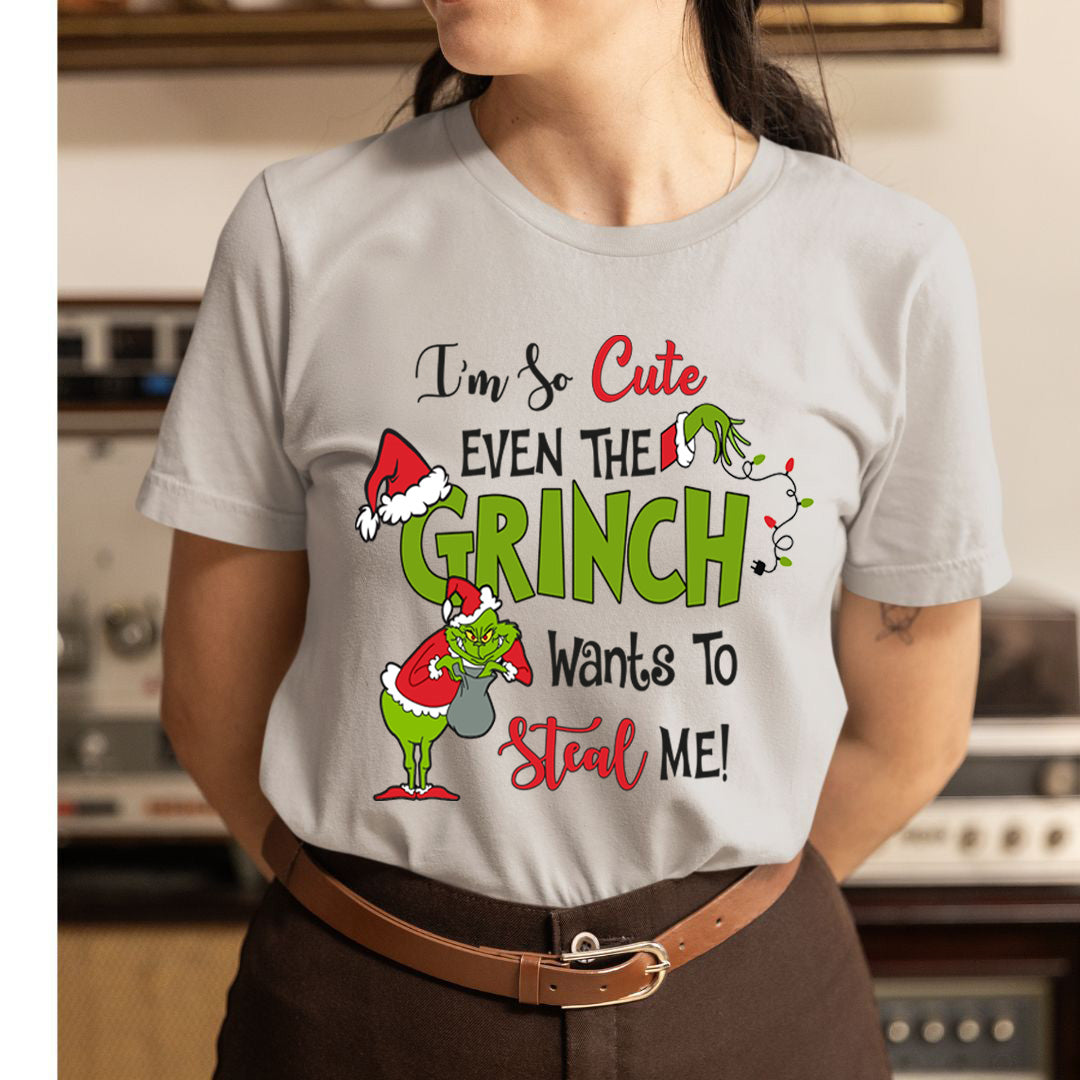 I'm So Cute Even The Grinch Wants(New) - Unisex T-Shirt