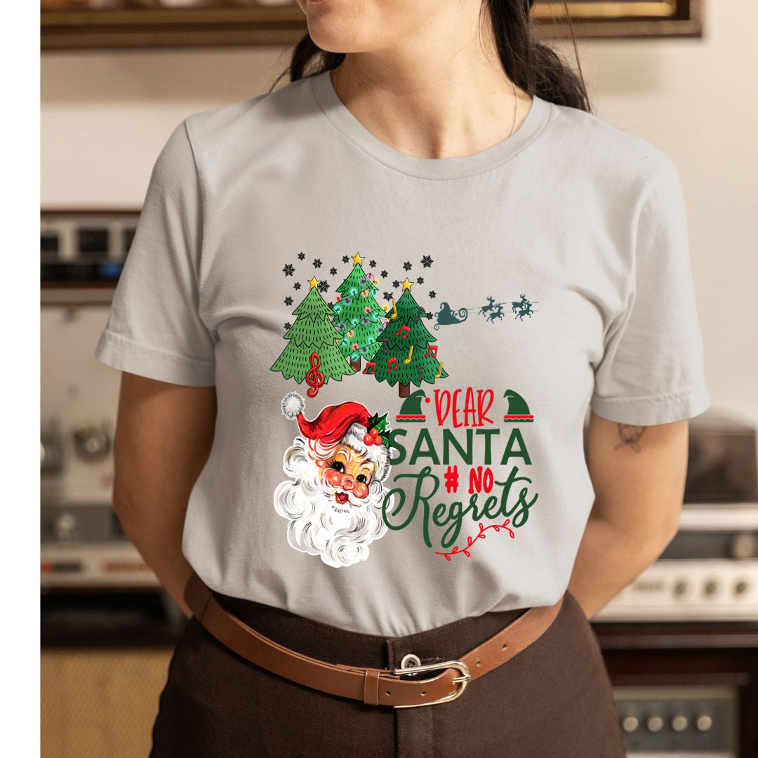 Dear Santa No Regrets - Unisex T-Shirt