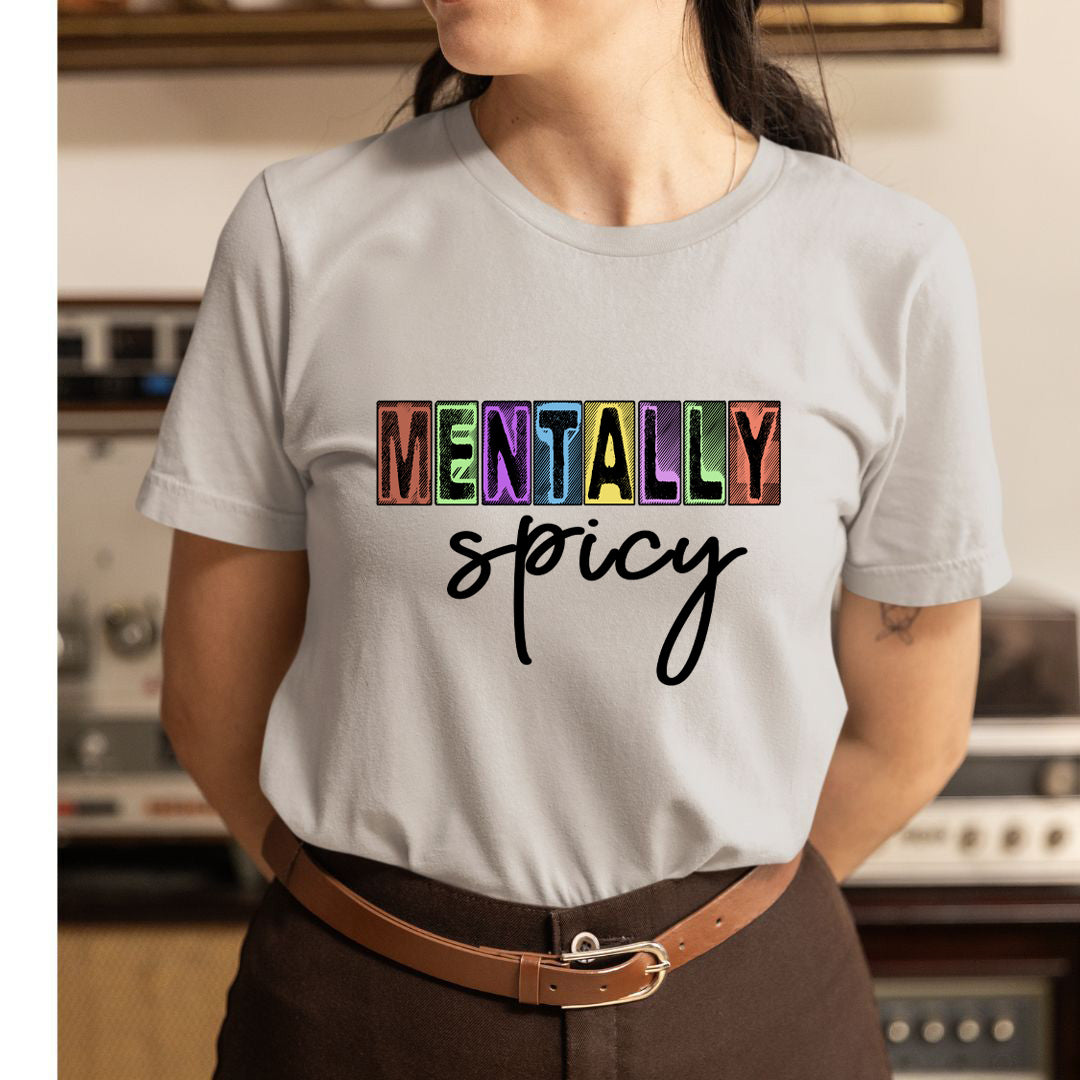 Mentally Spicy - Unisex T-Shirt