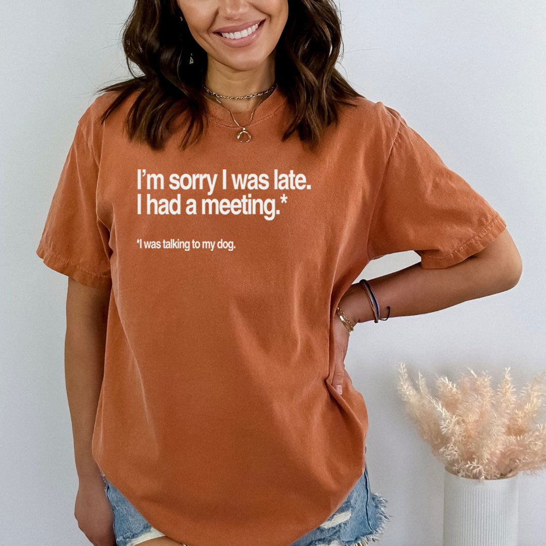I'm Sorry I Was Late - Bella Canvas
