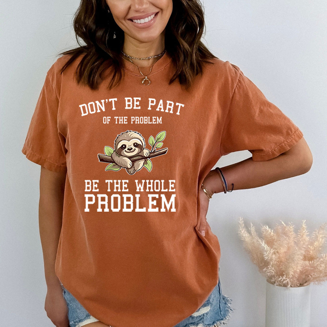 Don't Be Part Of The Problem - Bella Canvas