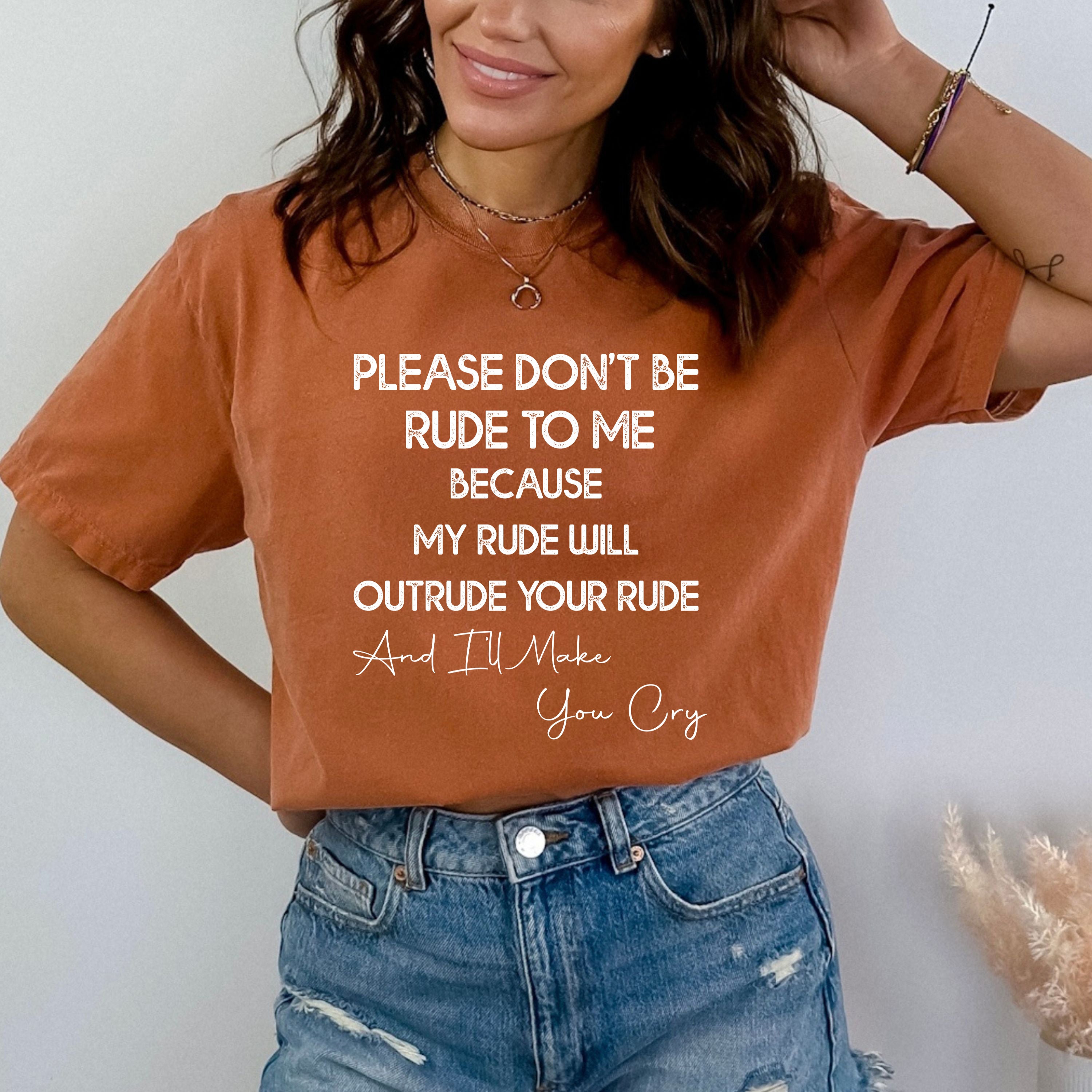 Please Don't Be Rude To Me - Bella canvas