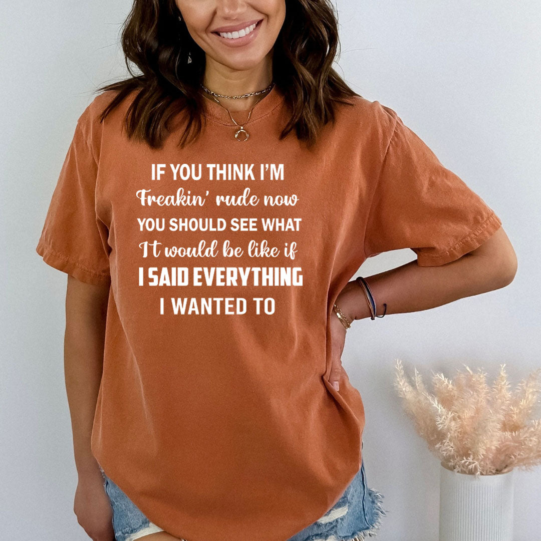 If You Think I'm Freakin - Bella Canvas