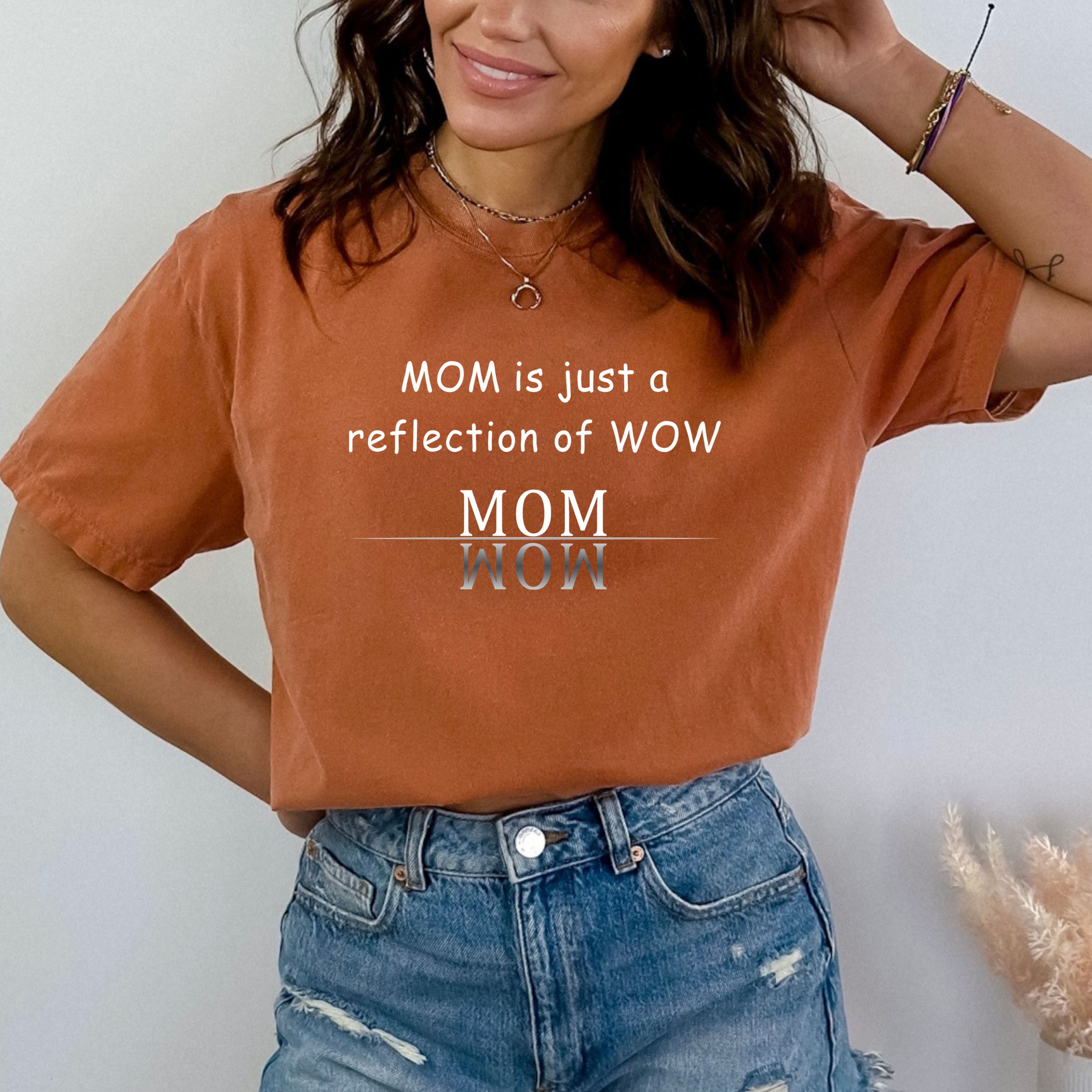 Mom Is Just A Reflection Of Wow - Bella canvas