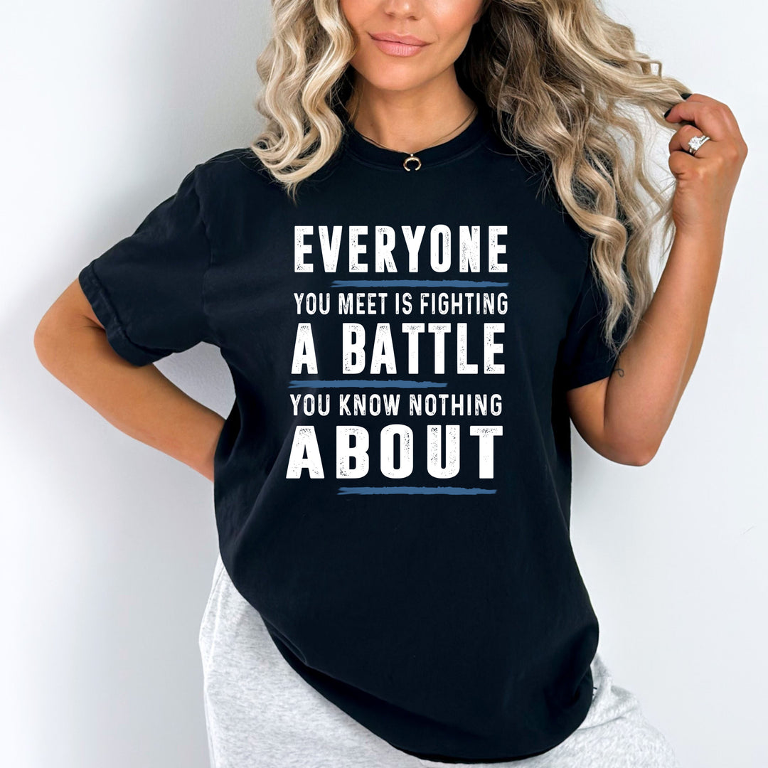 A BATTLE YOU KNOW NOTHING - UNISEX FIT TEE