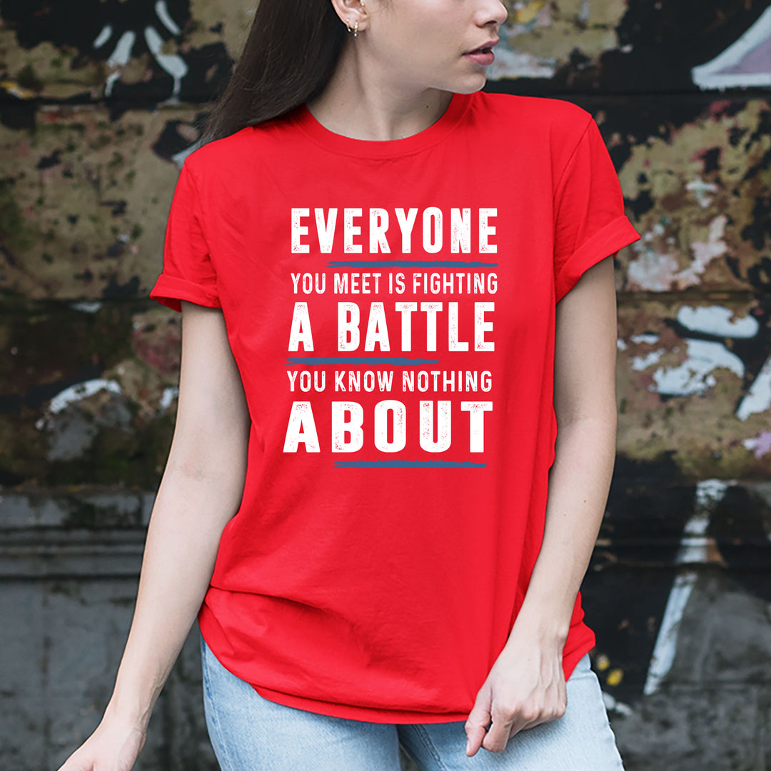 A BATTLE YOU KNOW NOTHING - UNISEX FIT TEE