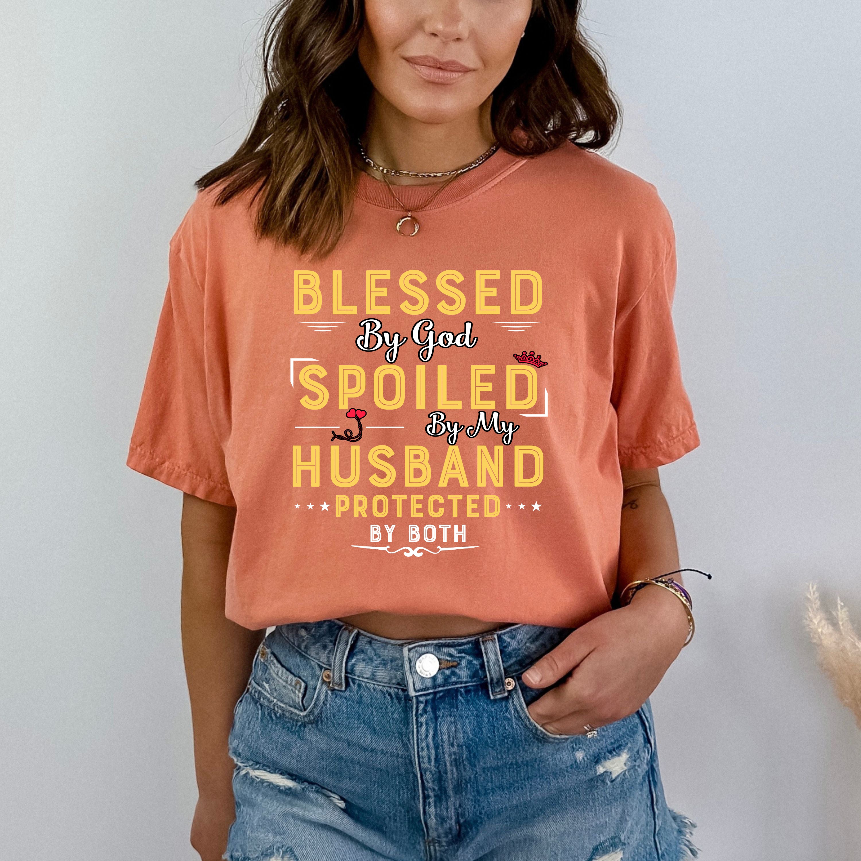 ''Blessed By God Spoiled By Husband'' Bella Canvas T-Shirt