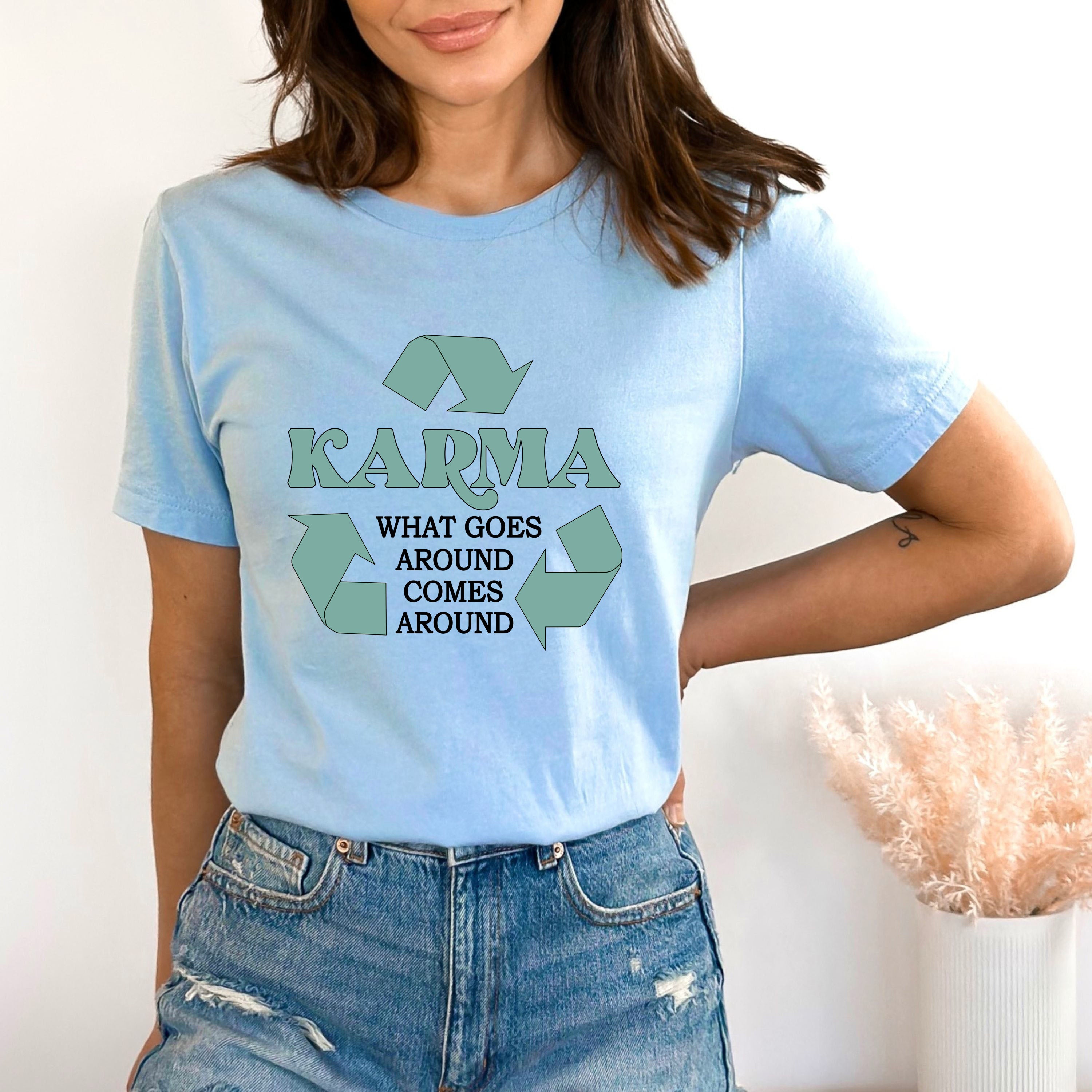 Karma What Goes Around - Bella canvas