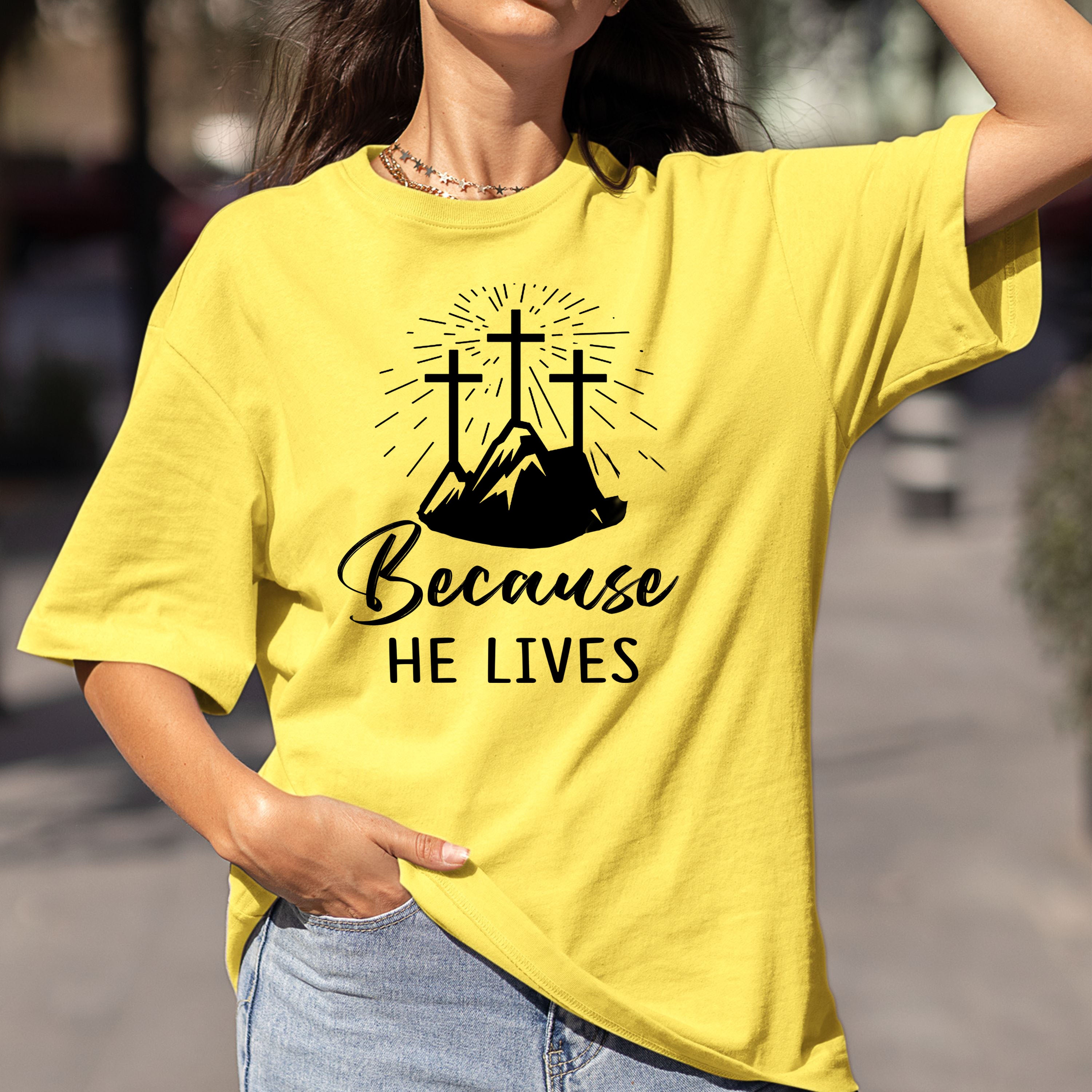 Because He Lives - Bella canvas