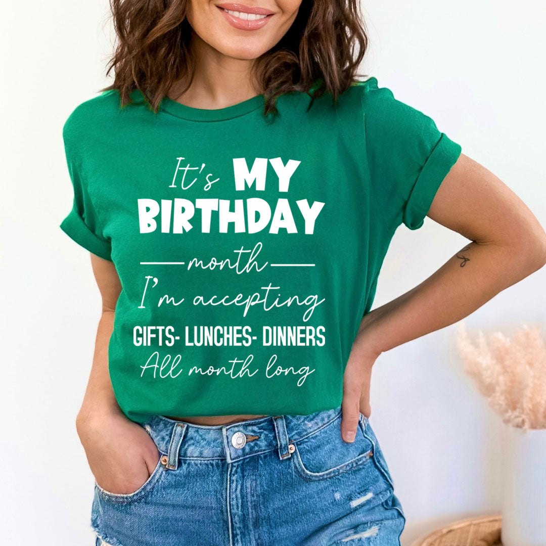Birthday Month Accepting Gifts Lunches and Dinners   - Unisex T-Shirt