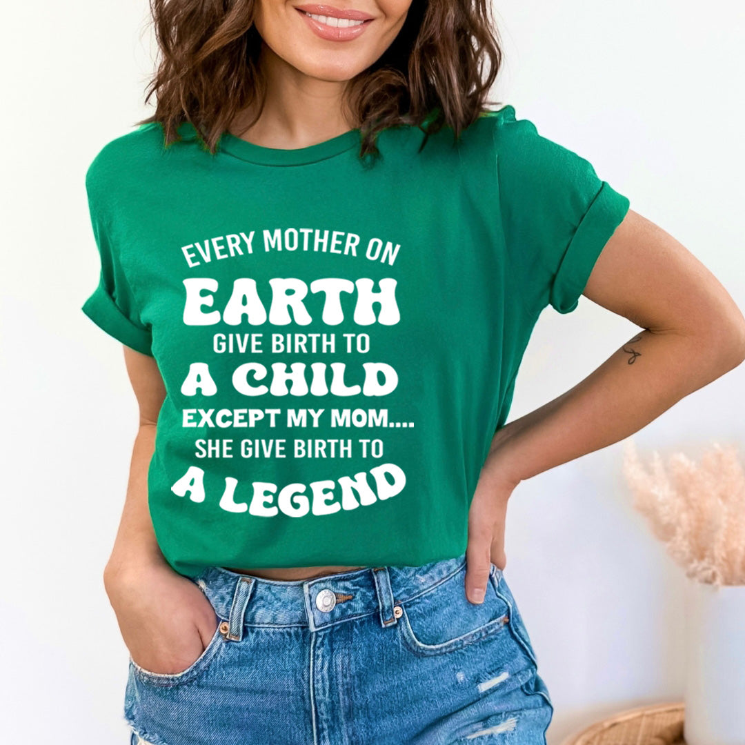 Every Mother On Earth Give Birth To A Child - Bella Canvas