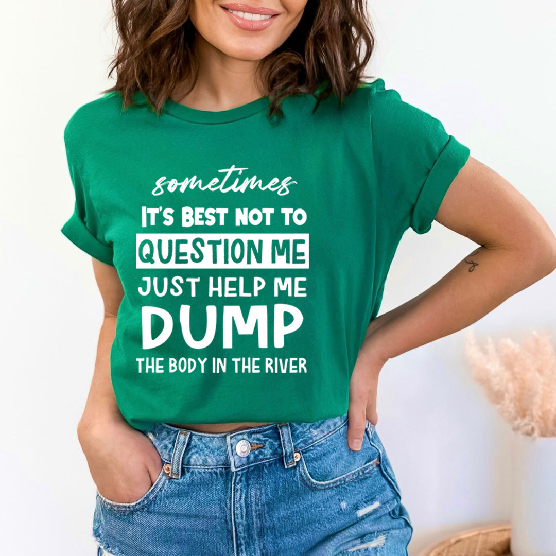 It's Best Not To Question Me - Bella Canvas