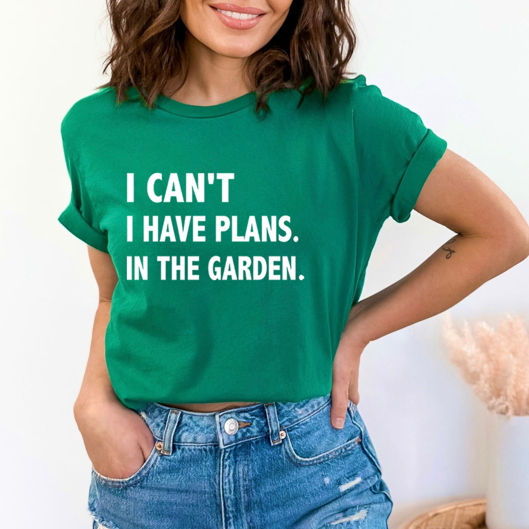 I Have Plans In The Garden - Bella Canvas