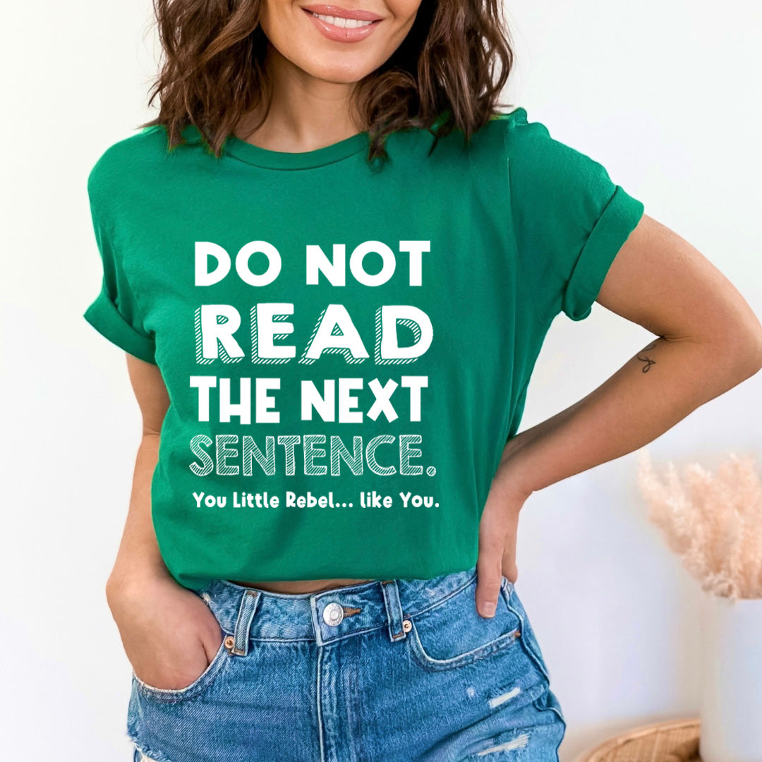 Do Not Read The Next Sentence - Bella Canvas