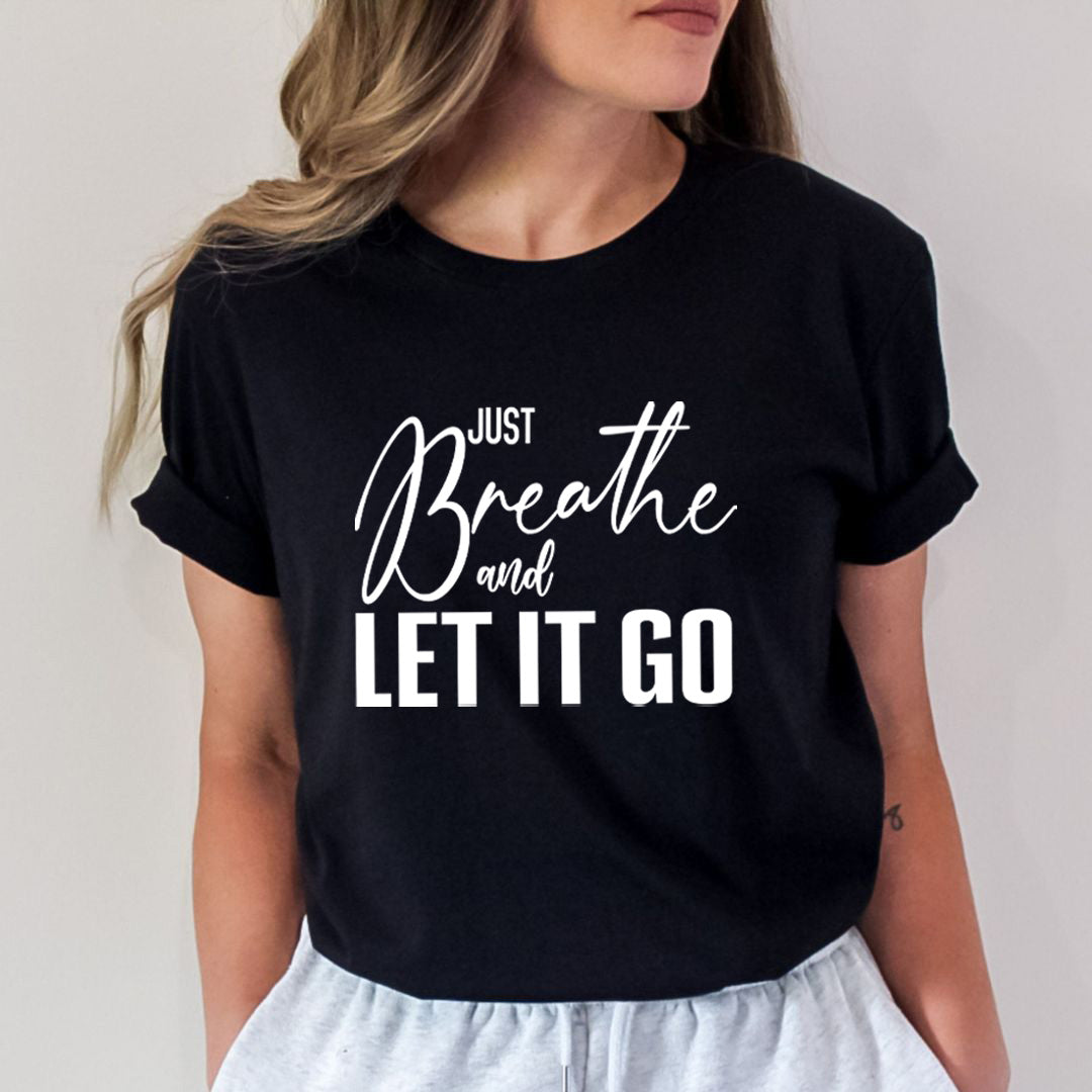 Just Breathe And Let It Go - Bella Canvas
