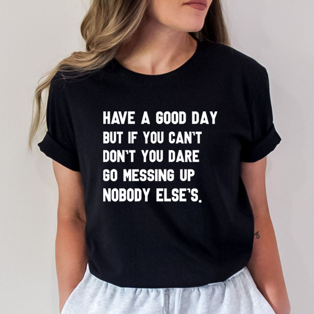 Have A Good Day - Bella Canvas