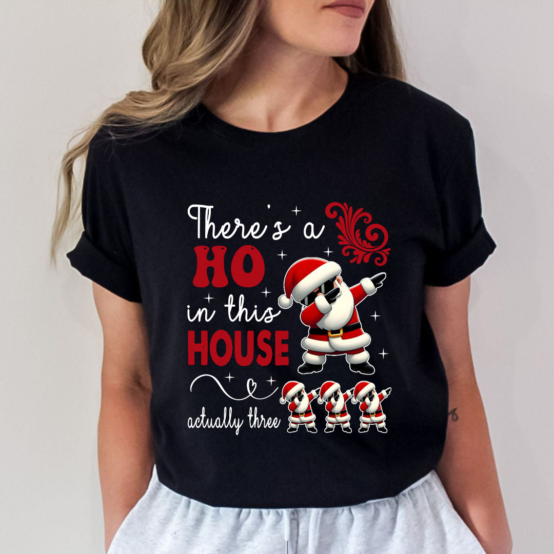 There's A Ho In This House - Unisex T-Shirt