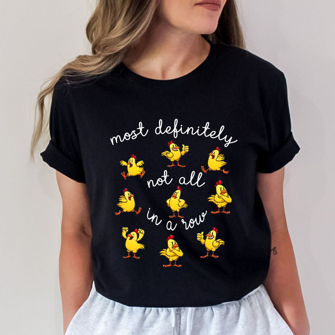 Most Definitely Not All In A Row - Unisex T-Shirt