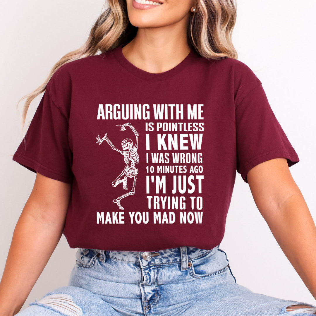 Arguing With Me Is Pointless - Bella Canvas