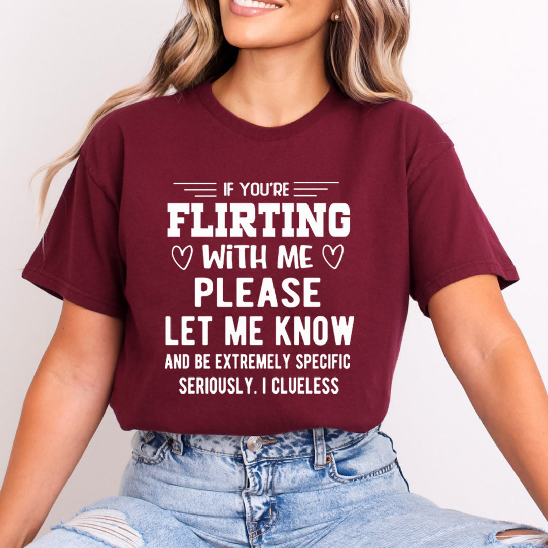 If You Are Flirting With Me - Bella Canvas