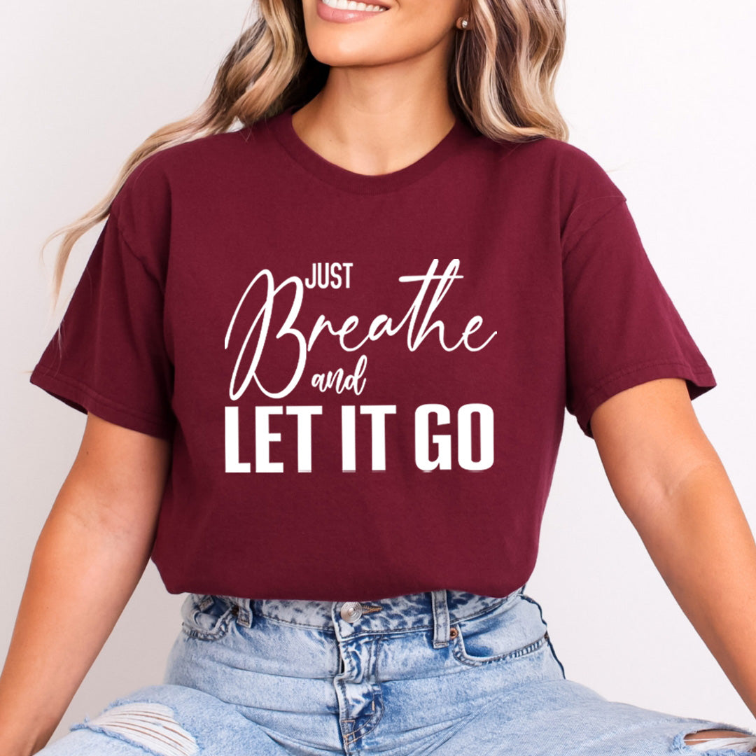 Just Breathe And Let It Go - Bella Canvas