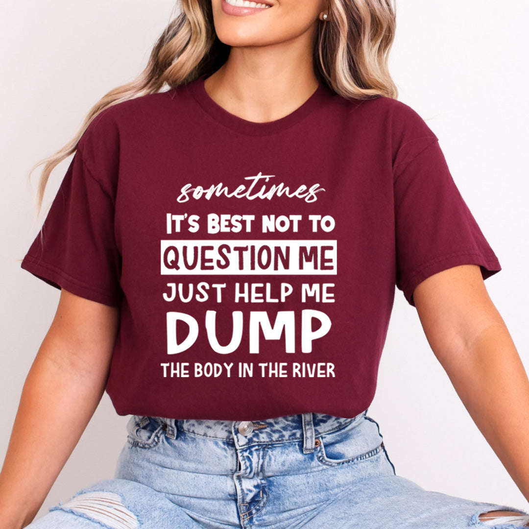 It's Best Not To Question Me - Bella Canvas