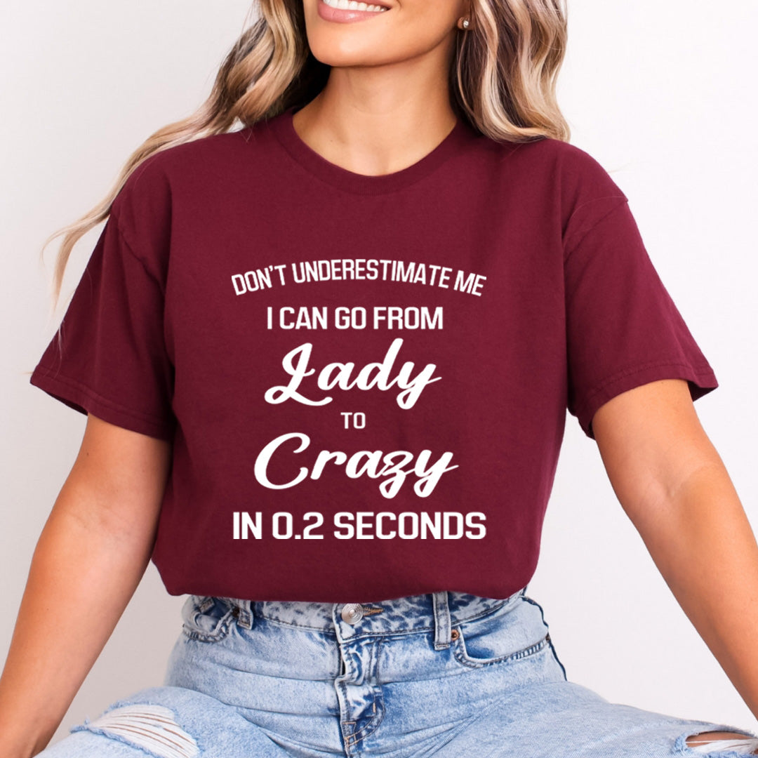 I Can Go From Lady To Crazy - Bella Canvas