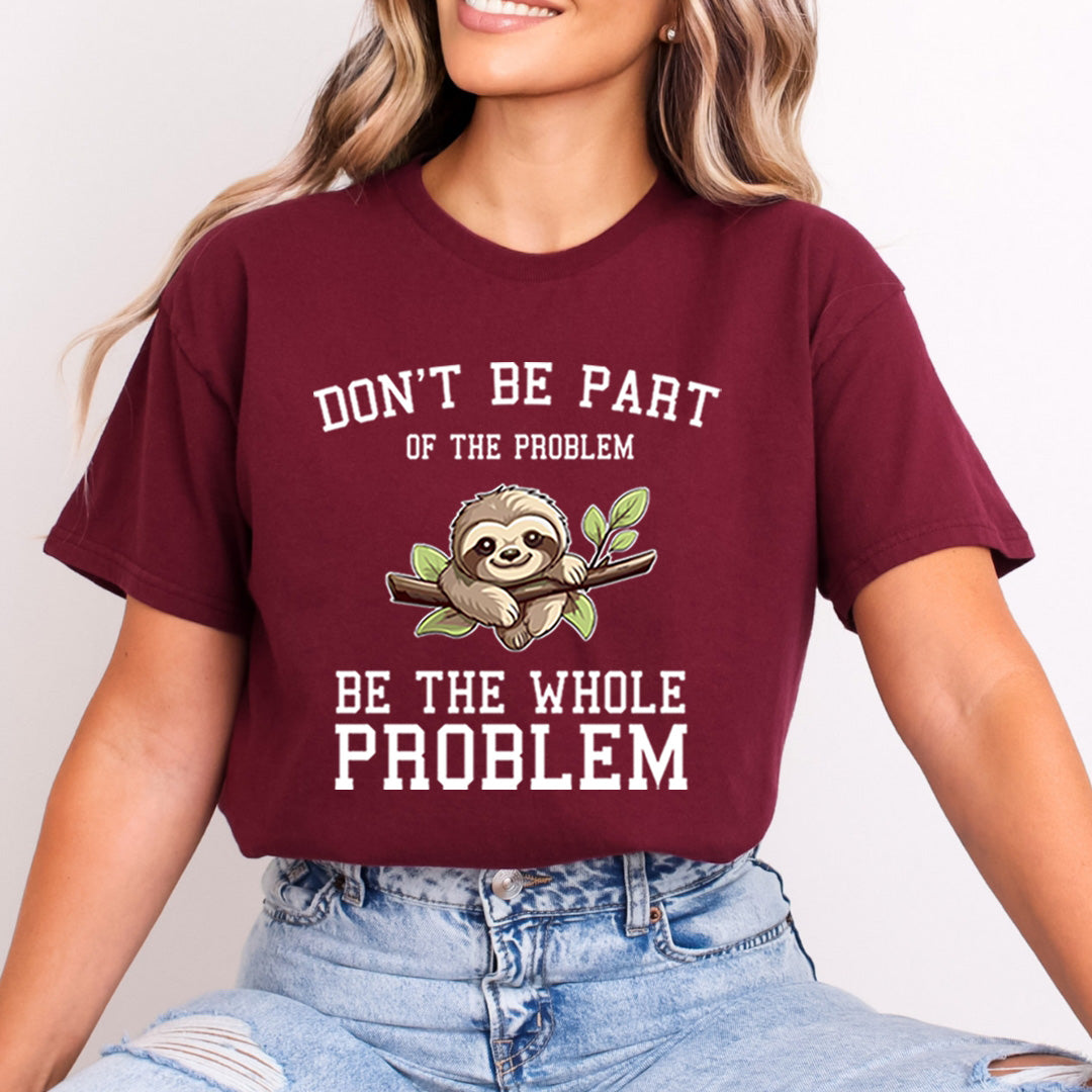 Don't Be Part Of The Problem - Bella Canvas