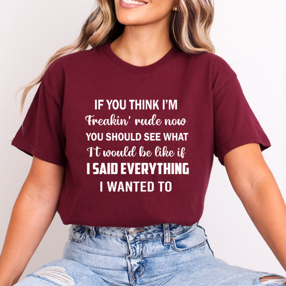 If You Think I'm Freakin - Bella Canvas