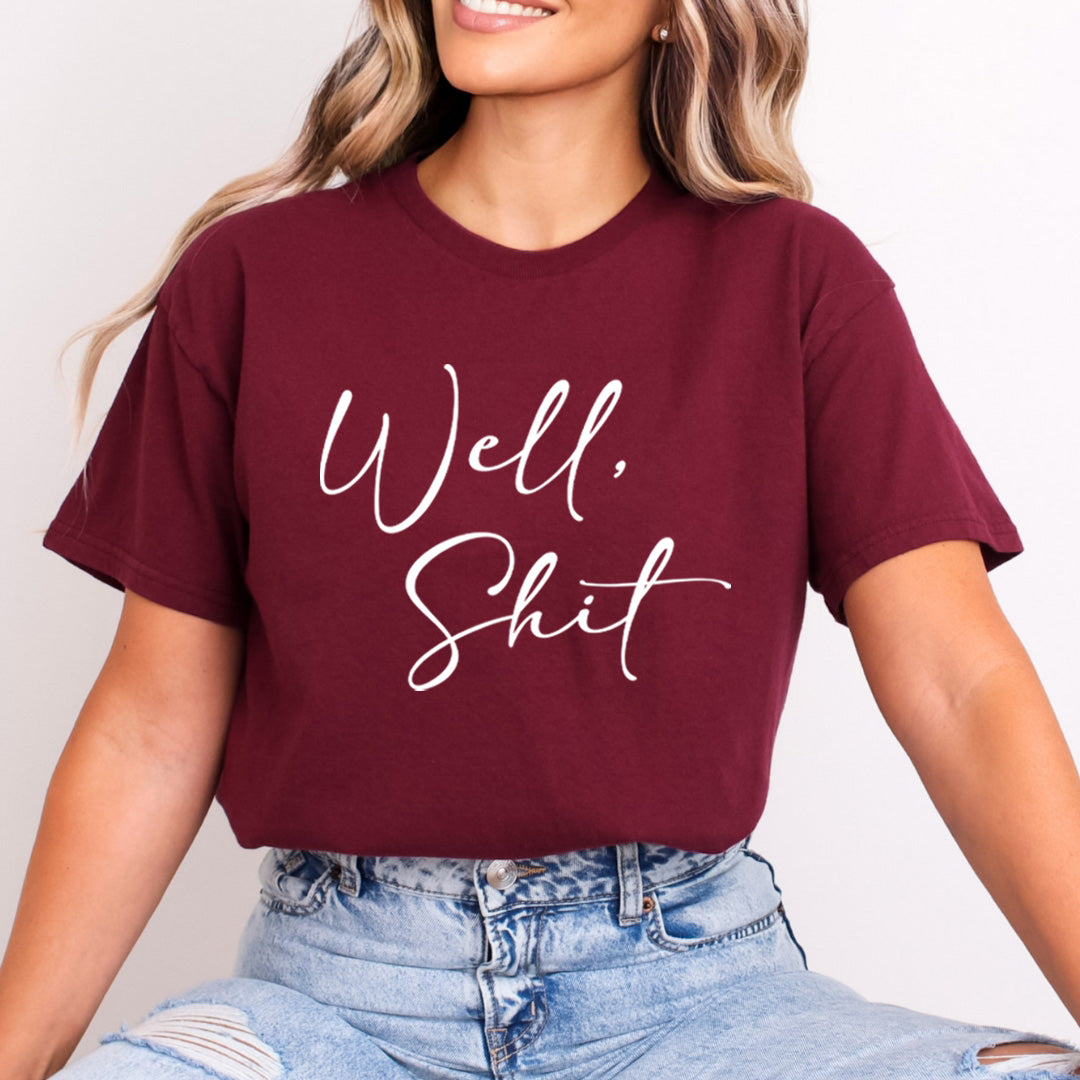Well Shit - Bella Canvas