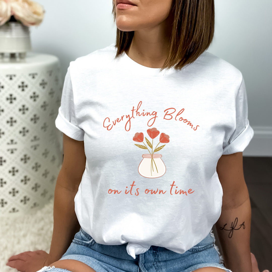 Everything Blooms On Its Own Time - Bella Canvas