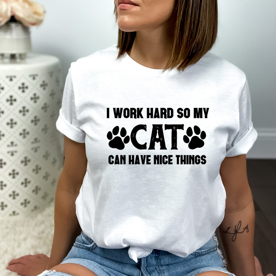 I Work Hard So My Cat - Bella Canvas