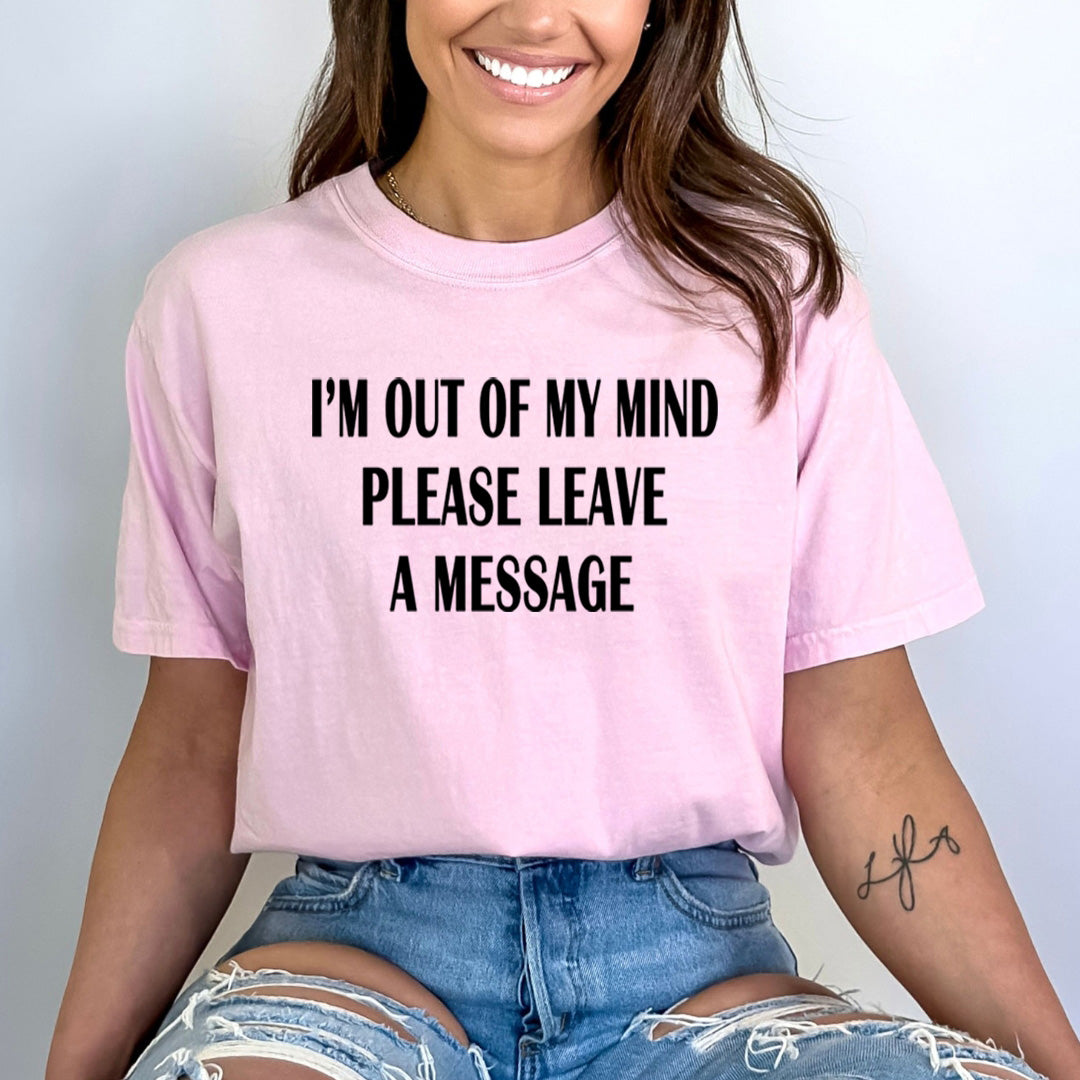 I'm Out of My Mind Please a message - Bella canvas