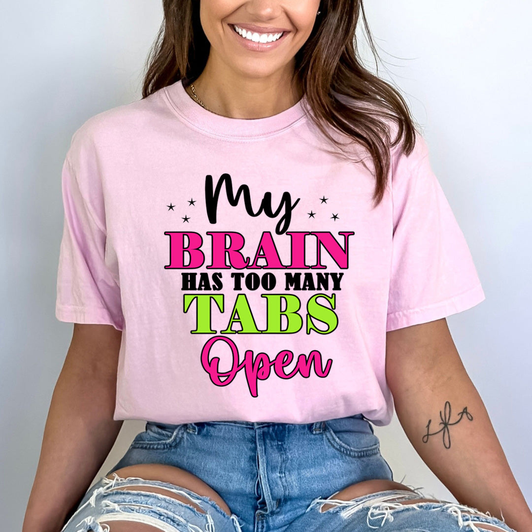 My Brain Has Too Many Tabs Open- Bella canvas
