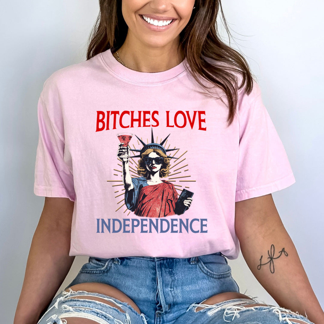 Bitches Love Independence - Bella Canvas