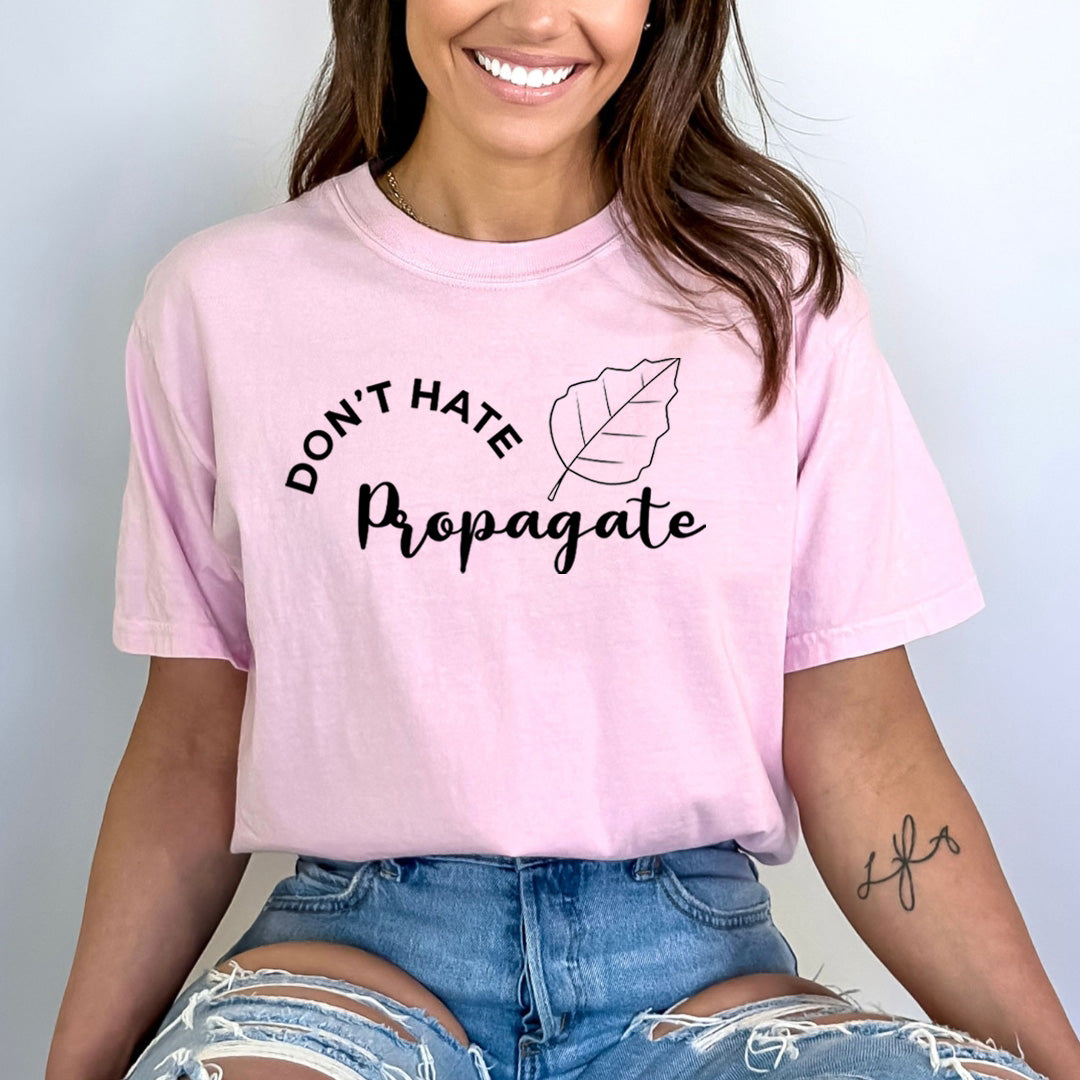 Don't Hate Propagate - Bella Canvas